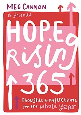 Hope Rising 365: Thoughts And Reflections For The Whole by Meg Cannon 0281078572