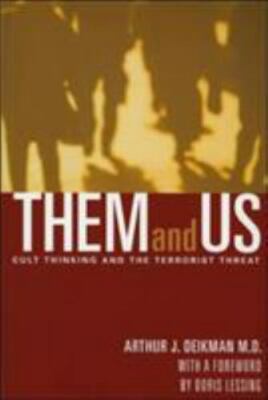 Them and Us: Cult Thinking and the Terrorist Thr- 097200212X, paperback, Deikman