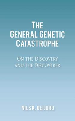 The General Genetic Catastrophe: On the Discovery and the Discov