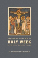 The History Of The Rite Of The Holy Week In The Coptic Church Youssef Buch 2023