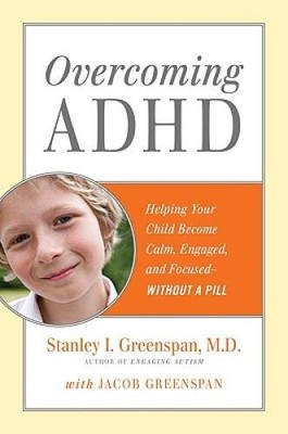 Overcoming ADHD: Helping Your Child Become Calm, Engaged, and Focused--Wi - GOOD