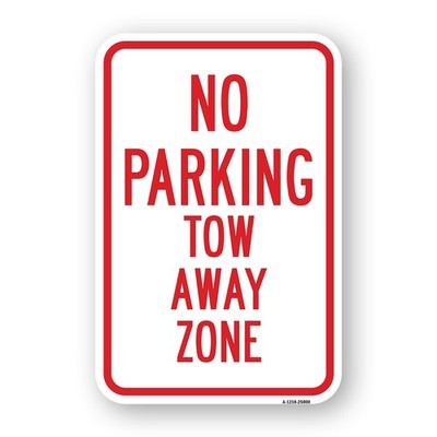 No Parking Tow Away Zone Heavy Gauge Aluminum Parking Sign Rust Proof