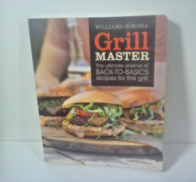Grill Master Fred Thompson Back To Basics Recipes For Grill 2011 Backyard BBQ