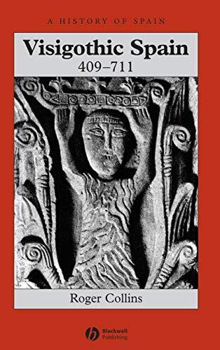 Visigothic Spain 409 - 711 (A History of Spain), Collins 9780631181859 HB^+