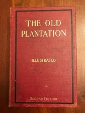 RARE 1901 The Old Plantation; Life in Great House & Cabin Before the War AVIRETT