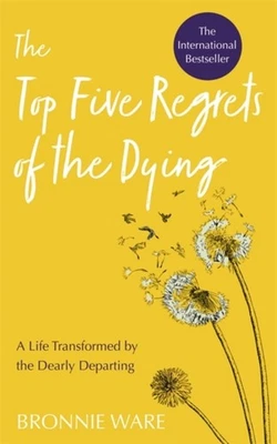 Top Five Regrets of the Dying by Bronnie Ware (Paperback Book)