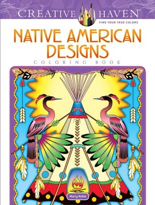 Creative Haven Native American Designs Coloring Book: Your Path to Calm, Ser...
