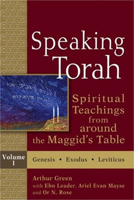 Speaking Torah Vol 1: Spiritual Teachings from Around the Maggid's Table (Paperb