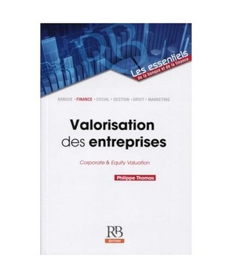 Valorisation des entreprises: Corporate et Equity Valuation, Thomas, Philippe