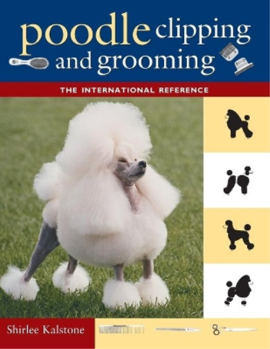 Shirlee Kalstone Poodle Clipping and Grooming (Tascabile)