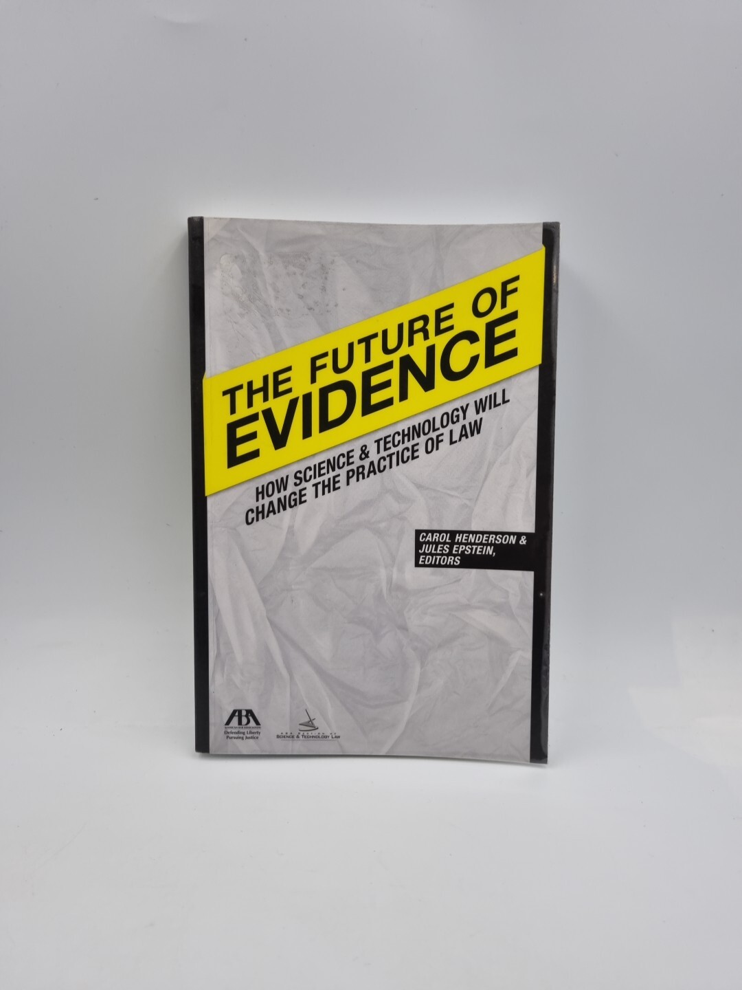 The Future of Evidence: How Science & Technology Will Change the Practice of Law