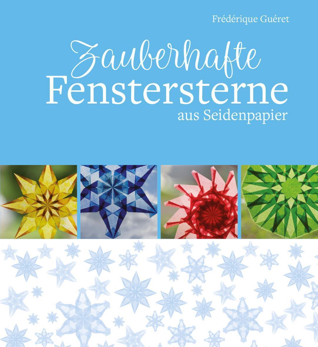 Zauberhafte Fenstersterne Aus Seidenpapier Frédérique Guéret
