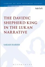 The Davidic Shepherd King In The Lukan Narrative