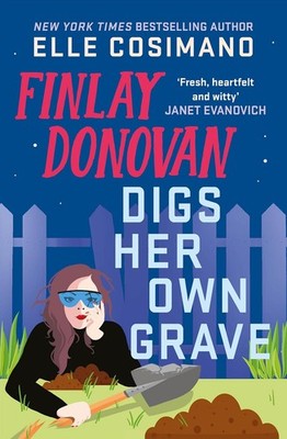 Finlay Donovan Digs Her Own Grave: The addictive and hilarious New York Times be