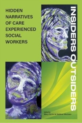 INSIDERS OUTSIDERS: HIDDEN NARRATIVES OF CARE  by Mary Carter PAPERBACK