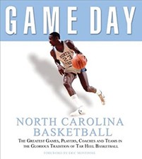 Game Day: North Carolina Basketball : The Greatest Games, Players