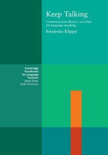 Keep Talking Communicative Fluency Activities for Language Teaching Klippel EFL