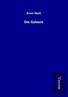 Ernst Weiß | Die Galeere | Taschenbuch | Deutsch (2016) | 216 S.