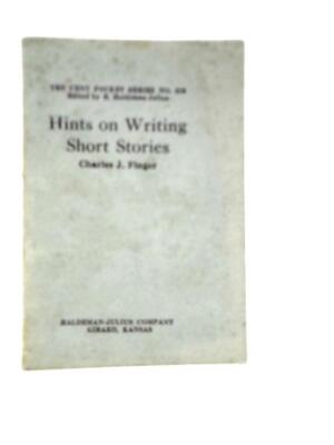 Hints on Writing Short Stories (Charles J.Finger - 1922) (ID:52368)