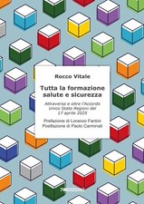 Libri Rocco Vitale - Tutta La Formazione Salute E Sicurezza. Attraverso E Oltre 