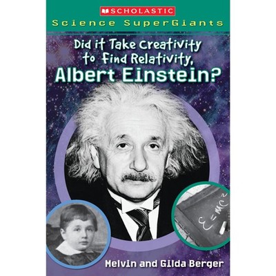 Did It Take Creativity to Find Relativity, Albert Einstein? (Scholastic Scie...