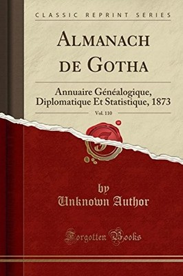ALMANACH DE GOTHA, VOL. 110: ANNUAIRE GENEALOGIQUE, **BRAND NEW**
