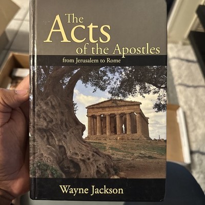 The Acts of the Apostles From Jerusalem To Rome by Wayne Jackson hardcover