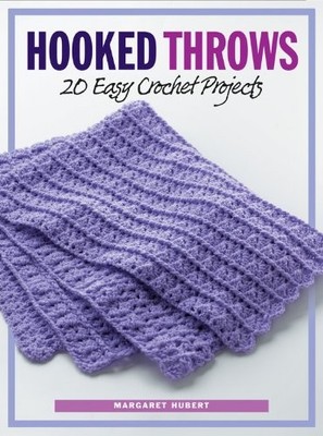 Hooked Throws: 20 Easy Crochet Projects