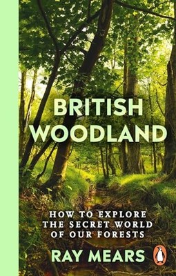 Ray Mears - British Woodland   How to explore the secret world of our  - D245z