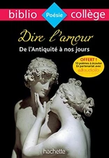 Dire l'amour, de l'Antiquité à nos ..., Lambert, Frédér