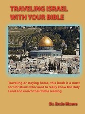 Traveling Israel with Your Bible by Moore, Ernie [Paperback]