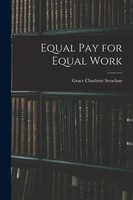 Equal Pay For Equal Work | Grace Charlotte Strachan | Englisch | Taschenbuch
