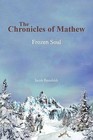 The Chronicles of Mathew: Frozen Soul by Jacob Rensfeldt (Paperback / softback, 2013)