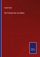 Der Process Der Lex Salica Rudolf Sohm Taschenbuch 252 S. Deutsch 2021 Outlook
