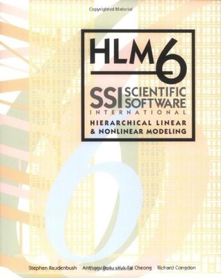 HLM 6: HIERARCHICAL LINEAR AND NONLINEAR MODELING By Stephen W. Raudenbush NEW