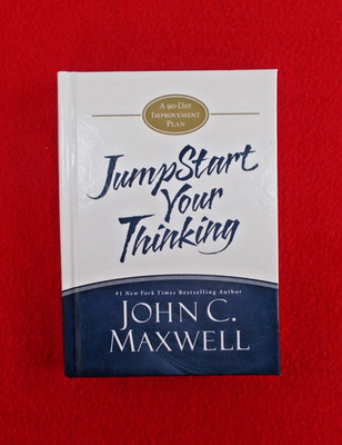 Jump Start Your Thinking - A 90-Day Improvement Plan By John C. Maxwell 2015