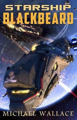 Starship Blackbeard By Professor Michael Wallace - New Copy - 9781508828624