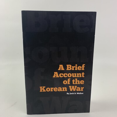 A Brief Account Of The Korean War Paperback Booklet By Jack D. Walker