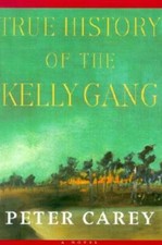 True History of the Kelly Gang - Hardcover By Carey, Peter - GOOD