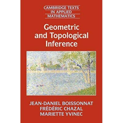 Geometric Topological Inference 57 Jean-Daniel Boissonnat Frédéri  9781108410892