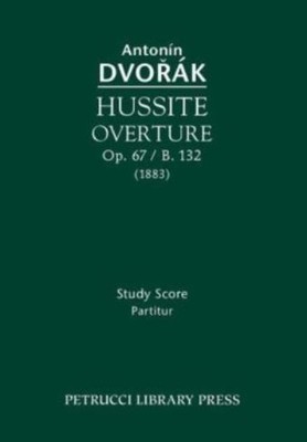 Hussite Overture, Op  67 / B  132: Study Score