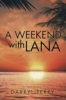 Darryl Terry | A Weekend With Lana | Taschenbuch | Englisch (2014) | Xlibris