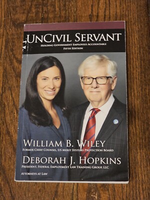 UnCivil Servant 5th Ed. Holding Gov. Employees Accountable by Wiley & Hopkins