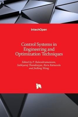 Control Systems in Engineering and Optimization Techniques by P. Balasubramaniam