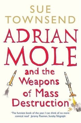 Adrian Mole And The Weapons Of Mass Destruction by Townsend, Sue