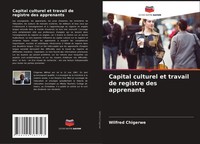 Wilfred Chigerwe | Capital Culturel Et Travail De Registre Des Apprenants | Buch