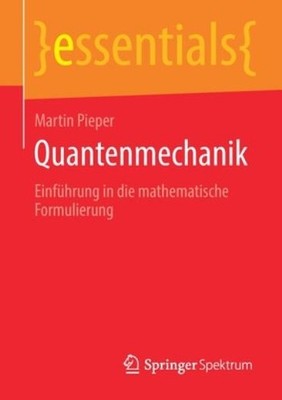 Quantenmechanik: Einf?Hrung In Die Mathematische Formulierung