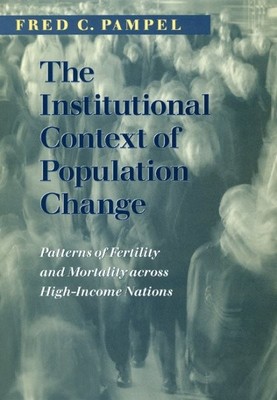 Institutional Context of Population Change : Patterns of Fertility and Mortal...