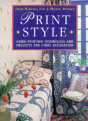 Print Style: Hand-Printed Patterns for Home Decoration By John H