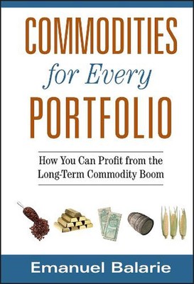 Commodities for Every Portfolio: How You Can Profit from the Long-Term Commodity